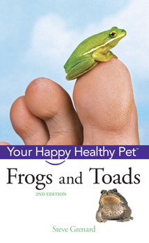 Hardcover Frogs and Toads: Your Happy Healthy Pet Book