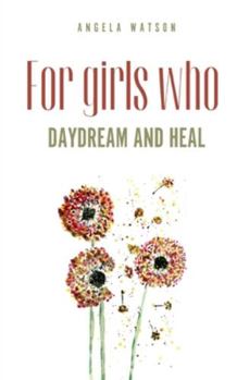 Paperback For girls who daydream and heal Book