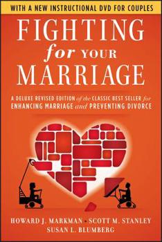 Paperback Fighting for Your Marriage: A Deluxe Revised Edition of the Classic Best Seller for Enhancing Marriage and Preventing Divorce [With DVD] Book