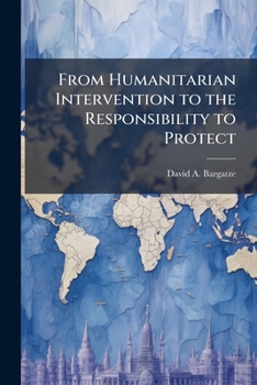 Paperback From Humanitarian Intervention to the Responsibility to Protect Book
