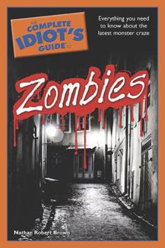 Paperback The Complete Idiot's Guide to Zombies Book