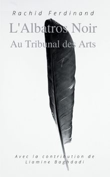 Paperback L'Albatros Noir: Au Tribunal des Arts [French] Book