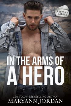 In the Arms of a Hero (Baytown Heroes)