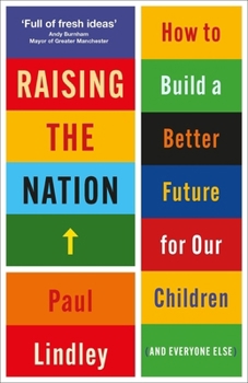 Paperback Raising the Nation: How to Build a Better Future for Our Children (and Everyone Else) Book