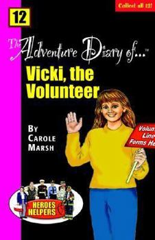 Paperback The Adventure Diary of ...Vicki, the Volunteer (Heroes & Helpers) Book