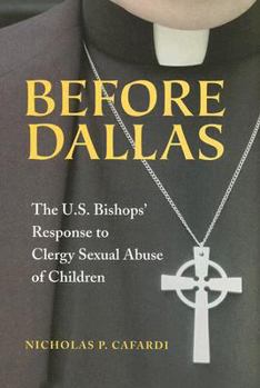 Hardcover Before Dallas: The U.S. Bishops' Response to Clergy Sexual Abuse of Children Book