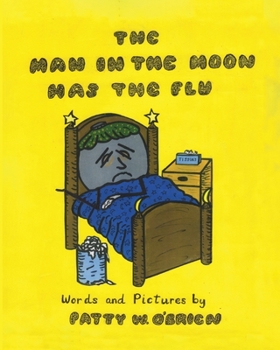 Paperback The Man in the Moon Has the Flu Book