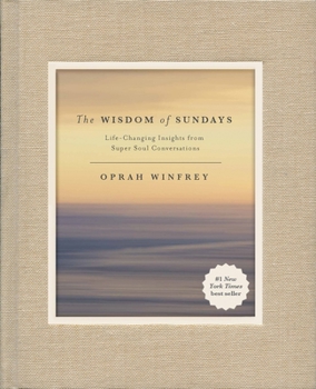 Hardcover The Wisdom of Sundays: Life-Changing Insights from Super Soul Conversations Book