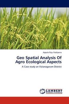 Paperback Geo Spatial Analysis Of Agro Ecological Aspects Book