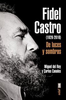 Paperback Fidel Castro (1926-2016). de Luces Y Sombras [Spanish] Book