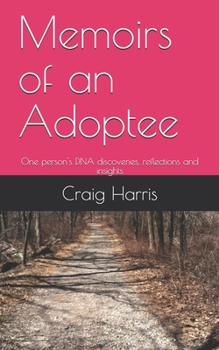 Paperback Memoirs of an Adoptee: One person's DNA discoveries, reflections and insights Book