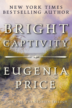 Bright Captivity (Georgia Trilogy, #1) - Book #1 of the Georgia Trilogy