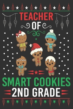 Teacher of Smart Cookies 2nd Grade : Merry Christmas Journal: Happy Christmas Xmas Organizer Journal Planner, Gift List, Bucket List, Avent ... Christmas Vacation 100 Pages Premium Design