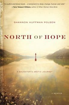 Paperback North of Hope : A Daughter's Arctic Journey Book