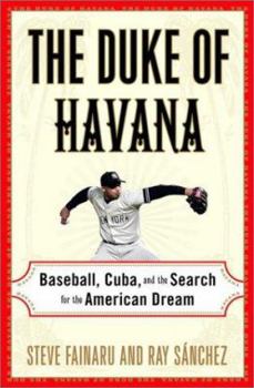 Hardcover The Duke of Havana: Baseball, Cuba, and the Search for the American Dream Book