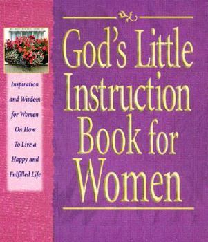 Hardcover God's Little Instruction Book for Women: Inspiration for Women on How to Live a Happy and Fulfilled Life Book