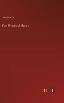 Hardcover Four Phases of Morals Book