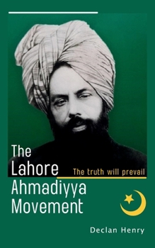 Paperback The Lahore Ahmadiyya Movement: The truth will prevail Book