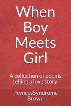 Paperback When Boy Meets Girl: A Collection of Poems Telling a Love Story. Book