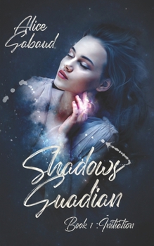 Paperback Shadows Guadian: Book 1: Initiation Book