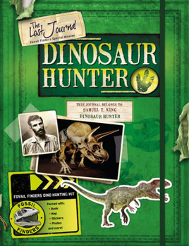 Hardcover The Lost Journal: Dinosaur Hunter: Fossil Finders Special Mission [With Maps, Photos, Documents, Fossil Finds] Book