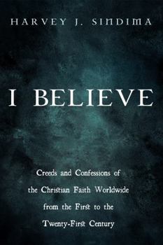 Paperback I Believe: Creeds and Confessions of the Christian Faith Worldwide from the First to the Twenty-First Century Book