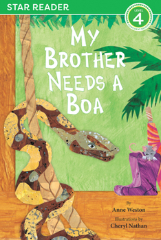 Paperback My Brother Needs a Boa (Star Readers Edition) Book