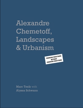 Alexandre Chemetoff: Landscapes & Urbanism: Changing Everything Without Changing Everything