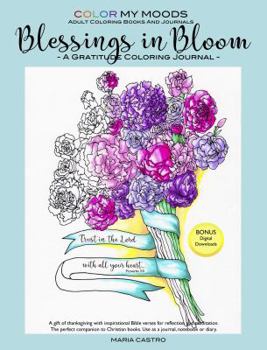 Paperback Journal Blessings in Bloom Adult Coloring Books and Coloring Journals by Color My Moods (Gratitude Journal, Journaling Bible Verses, Notebook, Diary, Book