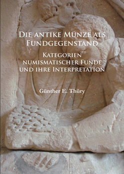 Paperback Die Antike Munze ALS Fundgegenstand: Kategorien Numismatischer Funde Und Ihre Interpretation [German] Book