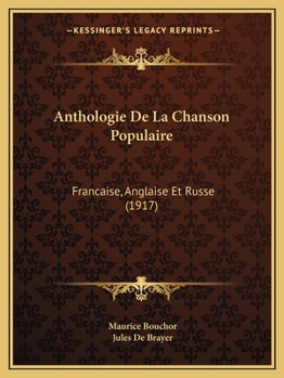 Paperback Anthologie De La Chanson Populaire: Francaise, Anglaise Et Russe (1917) [French] Book