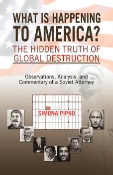 Paperback What Is Happening to America?The Hidden Truth of Global Destruction Book