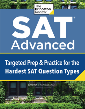 Paperback SAT Advanced: Targeted Prep & Practice for the Hardest SAT Question Types Book