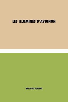 Paperback Les illumin?s d'Avignon [French] Book
