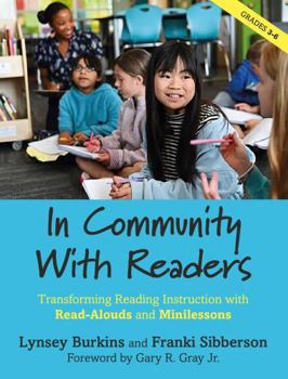 Paperback In Community with Readers: Transforming Reading Instruction with Read-Alouds and Minilessons Book