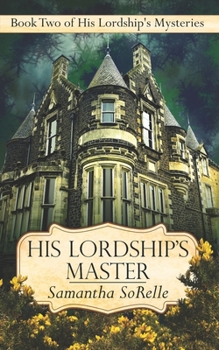 His Lordship's Master : Book Two of His Lordship's Mysteries - Book #2 of the His Lordship’s Mysteries