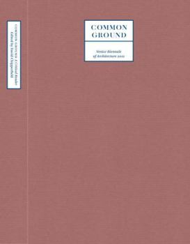 Hardcover Common Ground: A Critical Reader: Venice Biennale of Architecture 2012 Book