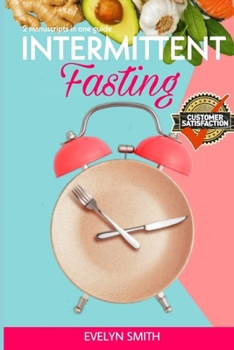 Paperback Intermittent Fasting: 2 MANUSCRIPTS: Intermittent fasting for women + Overeating recovery .The Ultimate Beginners Guide to Weight Loss and H Book