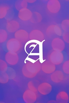 A : Monogram Initial: Lined Notebook / Journal Gift, 120 Pages, 6x9, Soft Cover, Matte Finish