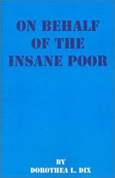 Paperback On Behalf of the Insane Poor: Selected Reports Book