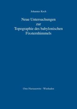 Neue Untersuchungen Zur Topographie Des Babylonischen Fixsternhimmels