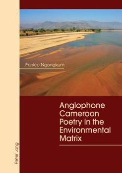Paperback Anglophone Cameroon Poetry in the Environmental Matrix Book