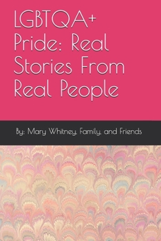 LGBTQA+ Pride: Real Stories from Real People