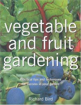 Hardcover Vegetable and Fruit Gardening: Practical Tips and Techniques for Success in Your Garden Book