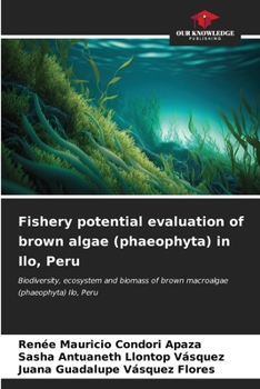 Paperback Fishery potential evaluation of brown algae (phaeophyta) in Ilo, Peru Book