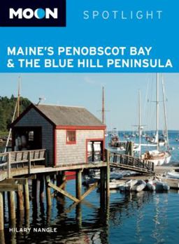 Paperback Moon Spotlight Maine's Penobscot Bay & the Blue Hill Peninsula Book