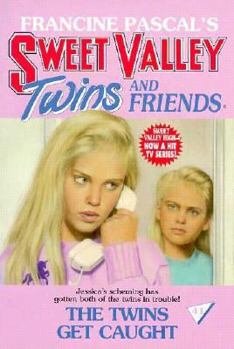 The Twins Get Caught - Book #41 of the Sweet Valley Twins