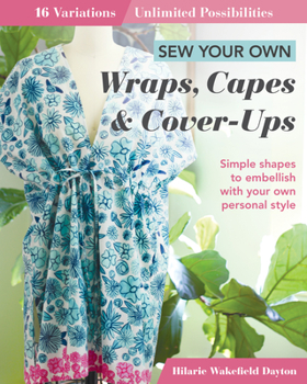 Paperback Sew Your Own Wraps, Capes & Cover-Ups: 16 Variations; Unlimited Possibilities Book