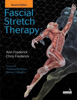 Paperback Fascial Stretch Therapy - Second Edition Book