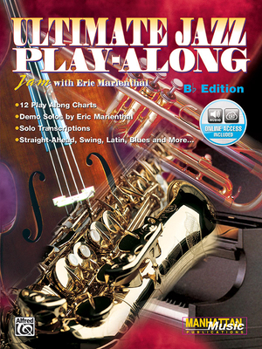 Paperback Ultimate Jazz Play-Along (Jam with Eric Marienthal): B-flat, Book & Online Audio (Ultimate Play-Along) Book